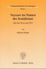 Voyeure im Namen des Sozialismus.