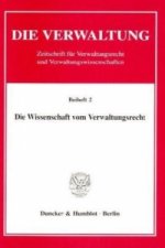 Die Wissenschaft vom Verwaltungsrecht.