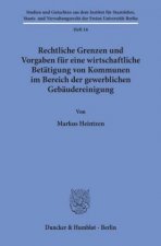 Rechtliche Grenzen und Vorgaben für eine wirtschaftliche Betätigung von Kommunen im Bereich der gewerblichen Gebäudereinigung.