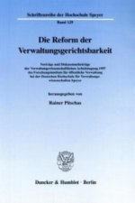 Die Reform der Verwaltungsgerichtsbarkeit.