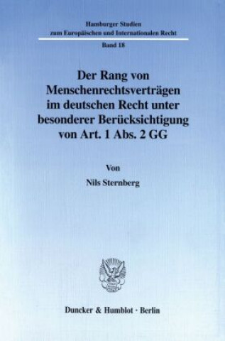 Der Rang von Menschenrechtsverträgen im deutschen Recht unter besonderer Berücksichtigung von Art. 1 Abs. 2 GG.