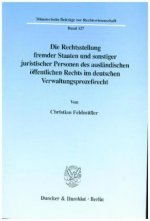 Die Rechtsstellung fremder Staaten und sonstiger juristischer Personen des ausländischen öffentlichen Rechts im deutschen Verwaltungsprozeßrecht.