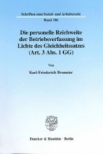 Die personelle Reichweite der Betriebsverfassung im Lichte des Gleichheitssatzes (Art. 3 Abs. 1 GG).
