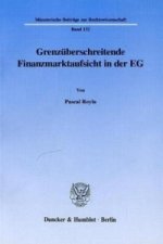 Grenzüberschreitende Finanzmarktaufsicht in der EG.