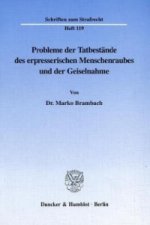Probleme der Tatbestände des erpresserischen Menschenraubes und der Geiselnahme.