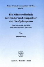 Die Mitbetroffenheit der Kinder und Ehepartner von Strafgefangenen.