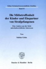 Die Mitbetroffenheit der Kinder und Ehepartner von Strafgefangenen.