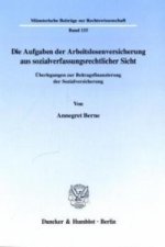 Die Aufgaben der Arbeitslosenversicherung aus sozialverfassungsrechtlicher Sicht