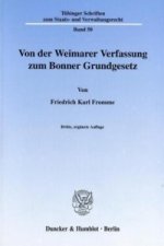 Von der Weimarer Verfassung zum Bonner Grundgesetz.