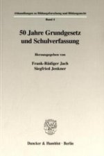 50 Jahre Grundgesetz und Schulverfassung.