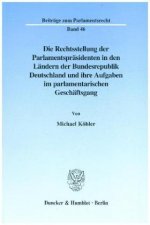 Die Rechtsstellung der Parlamentspräsidenten in den Ländern der Bundesrepublik Deutschland und ihre Aufgaben im parlamentarischen Geschäftsgang.