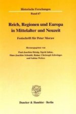 Reich, Regionen und Europa in Mittelalter und Neuzeit