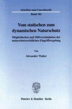 Vom statischen zum dynamischen Naturschutz.