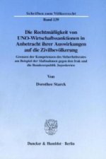 Die Rechtmäßigkeit von UNO-Wirtschaftssanktionen in Anbetracht ihrer Auswirkungen auf die Zivilbevölkerung.