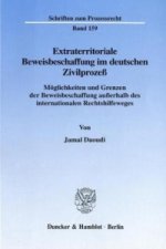Extraterritoriale Beweisbeschaffung im deutschen Zivilprozeß.