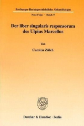 Der liber singularis responsorum des Ulpius Marcellus.