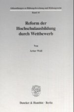 Reform der Hochschulausbildung durch Wettbewerb.