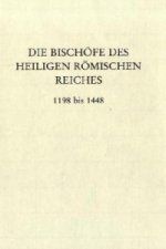 Die Bischöfe des Heiligen Römischen Reiches 1198 bis 1448.