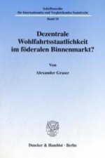 Dezentrale Wohlfahrtsstaatlichkeit im föderalen Binnenmarkt?