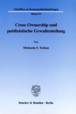 Cross Ownership und publizistische Gewaltenteilung.