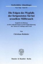 Die Folgen des Wegfalls der fortgesetzten Tat bei sexuellem Mißbrauch.