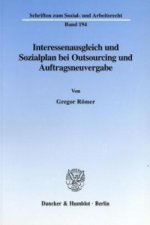 Interessenausgleich und Sozialplan bei Outsourcing und Auftragsneuvergabe.