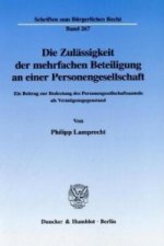 Die Zulässigkeit der mehrfachen Beteiligung an einer Personengesellschaft