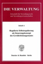 Regulierte Selbstregulierung als Steuerungskonzept des Gewährleistungsstaates.