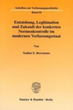 Entstehung, Legitimation und Zukunft der konkreten Normenkontrolle im modernen Verfassungsstaat.