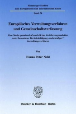 Europäisches Verwaltungsverfahren und Gemeinschaftsverfassung.