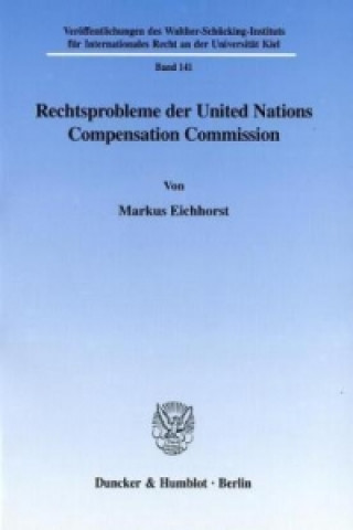 Rechtsprobleme der United Nations Compensation Commission.