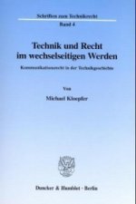 Technik und Recht im wechselseitigen Werden.