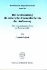 Die Beurkundung als materielles Formerfordernis der Auflassung.