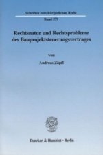 Rechtsnatur und Rechtsprobleme des Bauprojektsteuerungsvertrages.