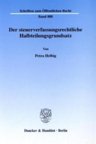 Der steuerverfassungsrechtliche Halbteilungsgrundsatz.
