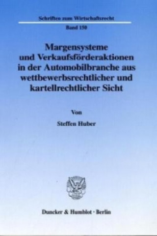 Margensysteme und Verkaufsförderaktionen in der Automobilbranche aus wettbewerbsrechtlicher und kartellrechtlicher Sicht.
