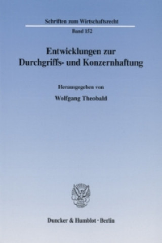Entwicklungen zur Durchgriffs- und Konzernhaftung.