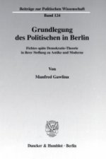 Grundlegung des Politischen in Berlin.