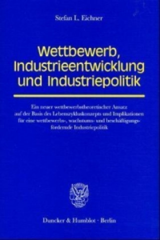 Wettbewerb, Industrieentwicklung und Industriepolitik.