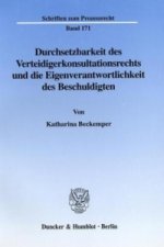 Durchsetzbarkeit des Verteidigerkonsultationsrechts und die Eigenverantwortlichkeit des Beschuldigten.