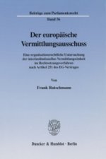 Der europäische Vermittlungsausschuss.