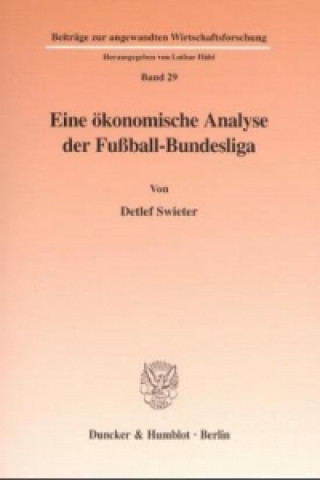 Eine ökonomische Analyse der Fußball-Bundesliga.
