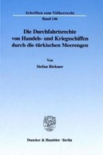 Die Durchfahrtsrechte von Handels- und Kriegsschiffen durch die türkischen Meerengen.