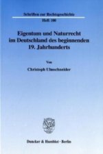 Eigentum und Naturrecht im Deutschland des beginnenden 19. Jahrhunderts.