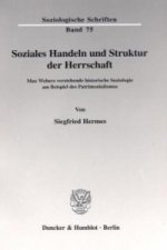 Soziales Handeln und Struktur der Herrschaft.