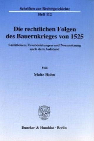 Die rechtlichen Folgen des Bauernkrieges von 1525.