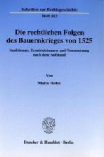 Die rechtlichen Folgen des Bauernkrieges von 1525.