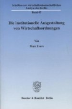 Die institutionelle Ausgestaltung von Wirtschaftsordnungen.