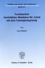 Vereinbarkeit betrieblicher Bündnisse für Arbeit mit dem Günstigkeitsprinzip.
