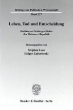 Leben, Tod und Entscheidung.